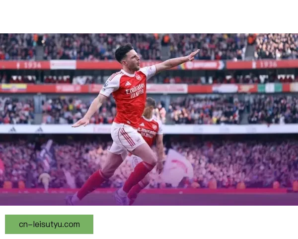 赖斯迎英超300场 成为第五年轻达成者